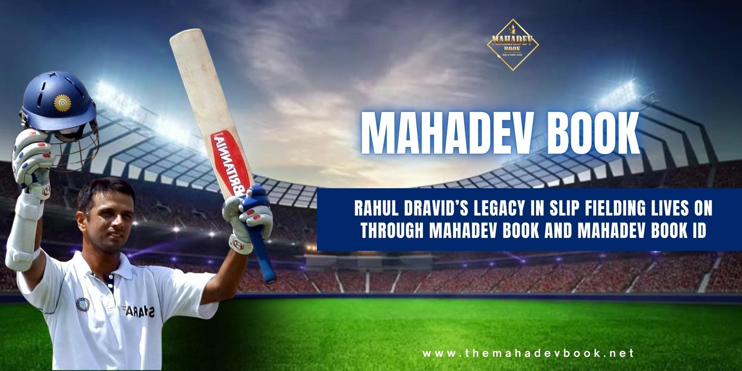 Rahul Dravid’s Fielding Excellence and Legacy on Mahadev Book